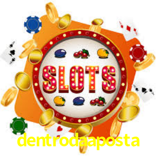 dentroda aposta bet