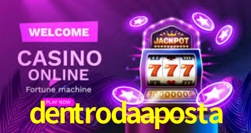 dentrodaaposta,dentroda aposta bet