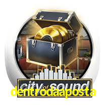 dentrodaaposta,dentroda aposta bet