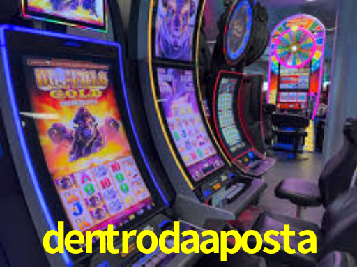 dentrodaaposta